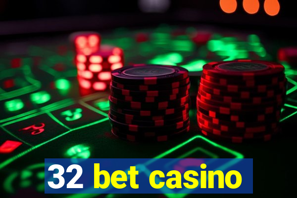 32 bet casino